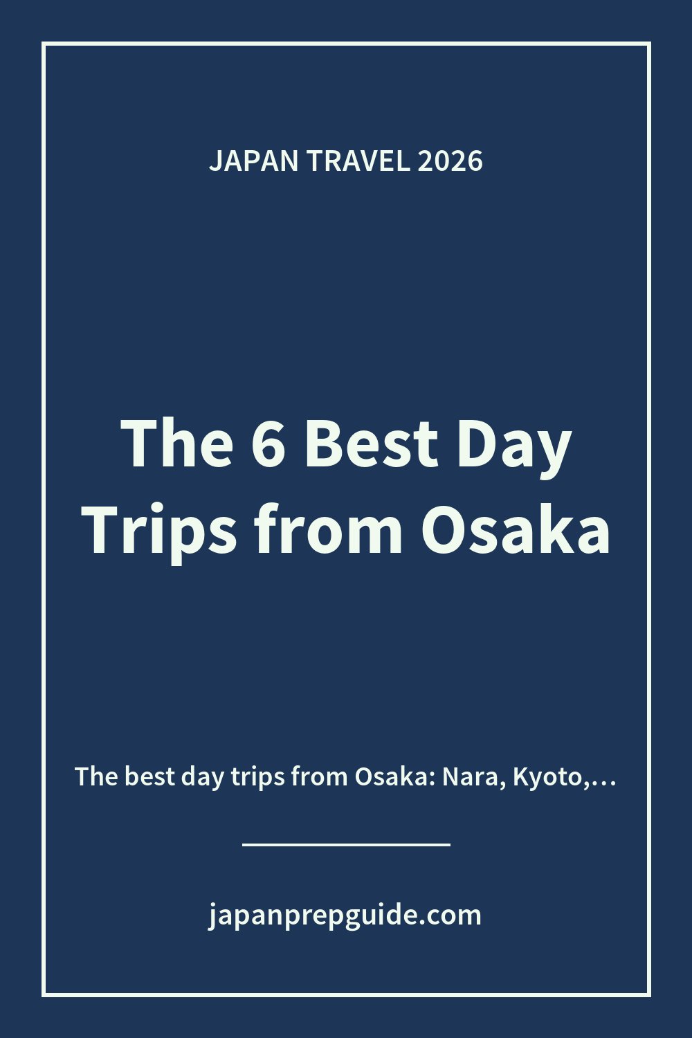The 6 Best Day Trips from Osaka (and How to Do Each One)