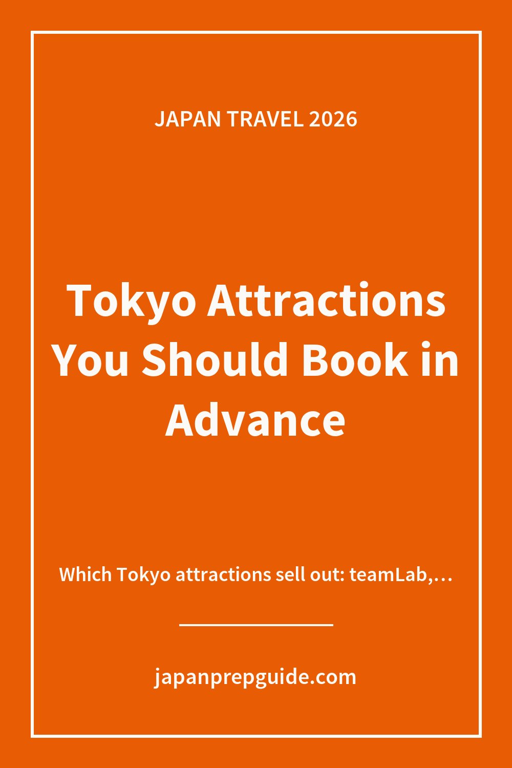 Tokyo Attractions You Should Book in Advance (2026)